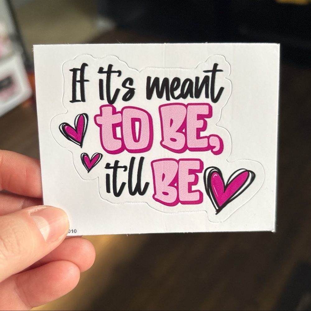 If it’s meant to be, it’ll be Sticker